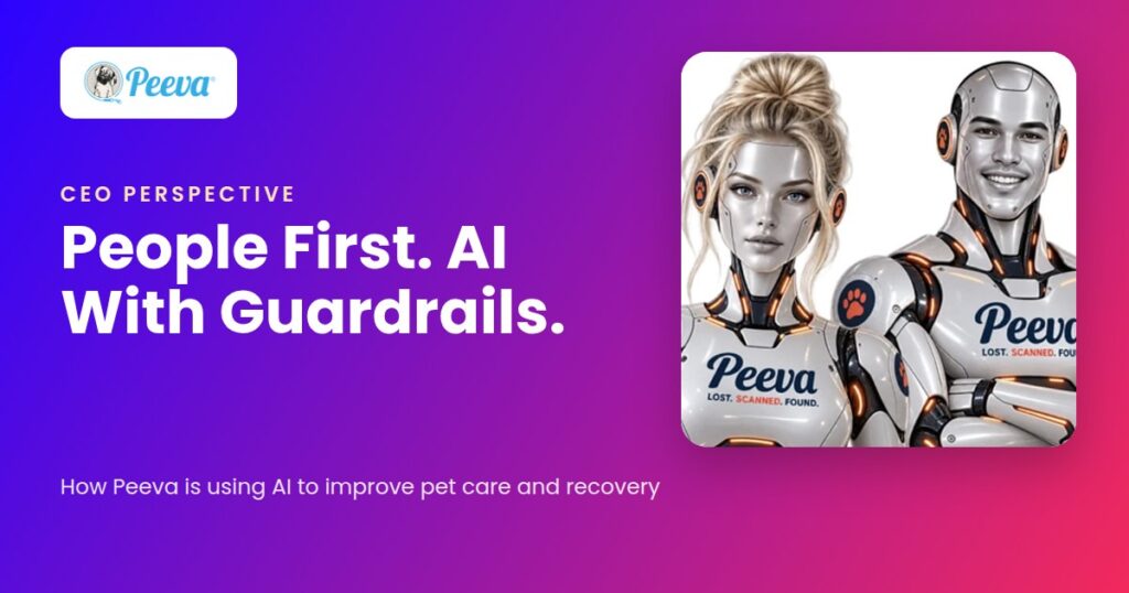 People First. AI With Guardrails. Peeva CEO perspective on AI in pet care